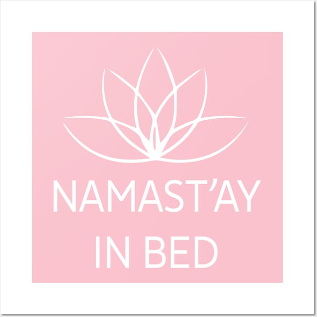 namast'ay in bed, yoga workout beach gift Wall Art by Elitawesome